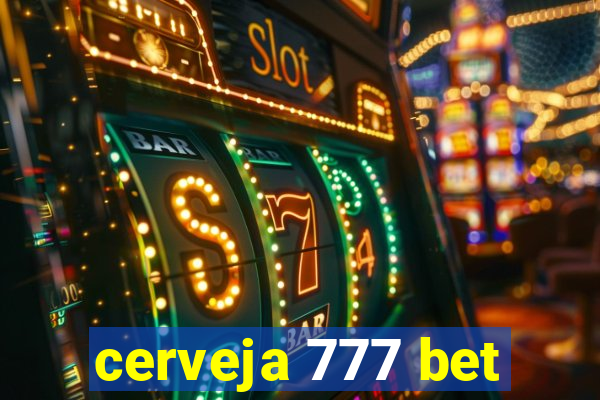 cerveja 777 bet